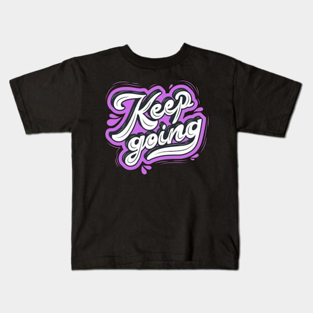 Keep Goin Purple Kids T-Shirt by MarieRodry